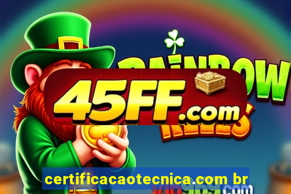certificacaotecnica.com br